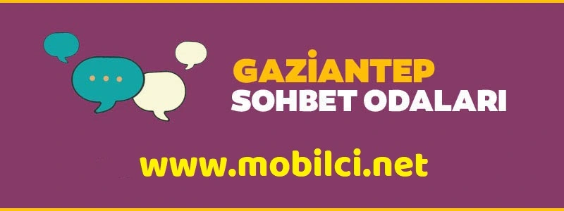 Gaziantep Sohbet Odaları