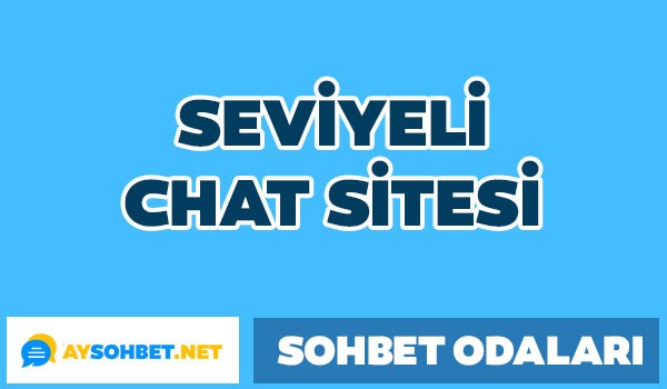 Seviyeli Chat