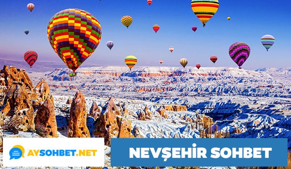 Nevşehir Sohbet Odaları