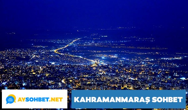 Kahramanmaraş Sohbet Odaları