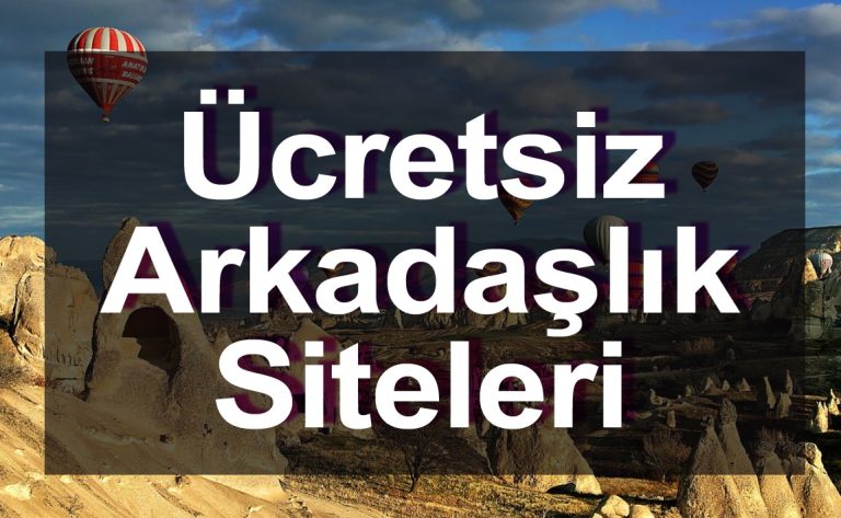 Bedava Arkadaşlık Siteleri